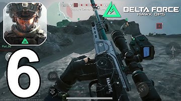 DELTA FORCE Mobile Part 6 Gameplay Walkthrough Android IOS