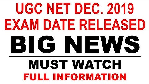 UGC NET DEC 2019 EXAM DATE RELEASE