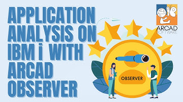 Application Analysis on IBM i with ARCAD Observer