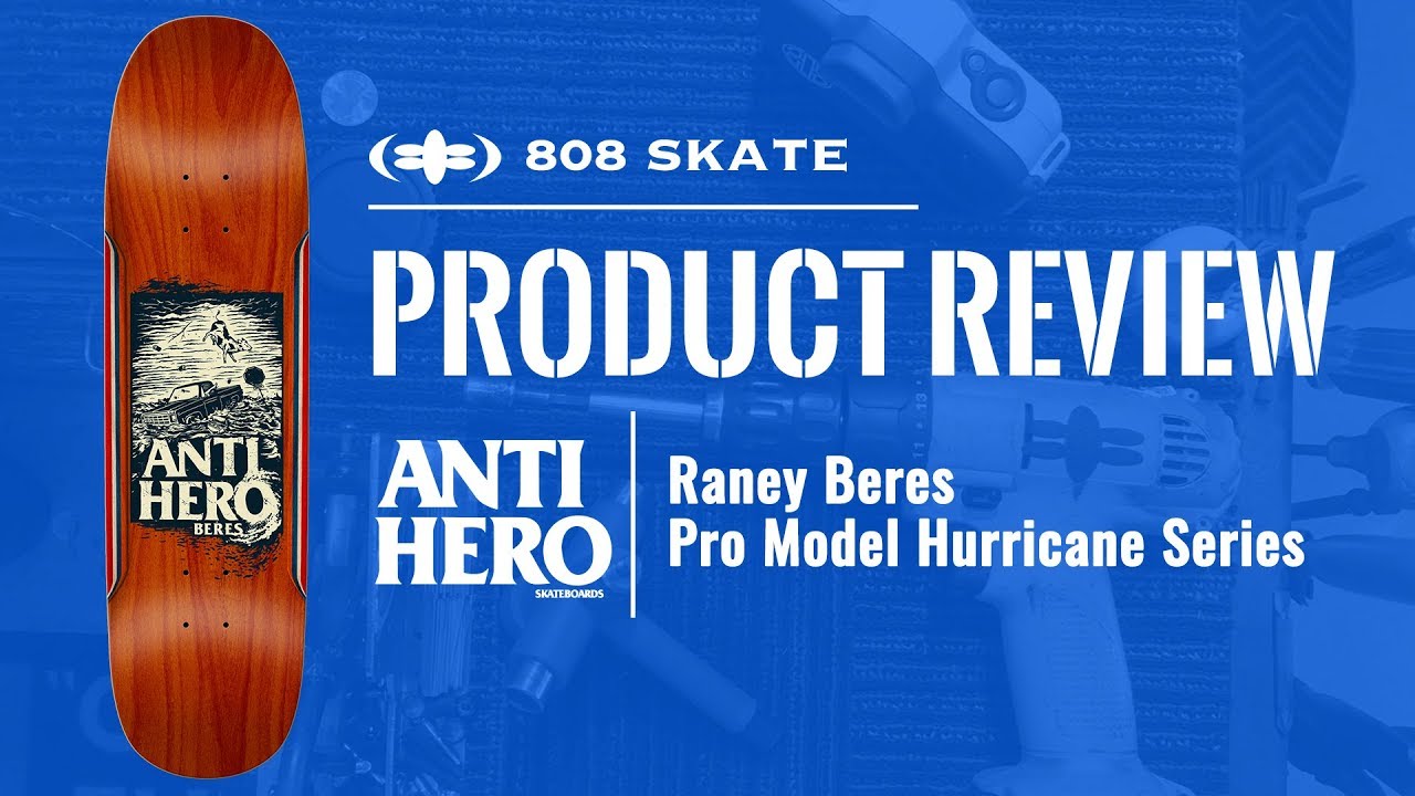 PRODUCT REVIEW: ANTI HERO RANEY BERES HURRICANE DECK - YouTube