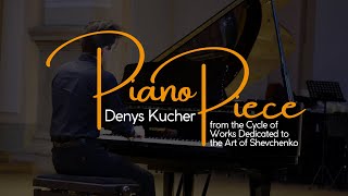 Denys Kucher – Piano Piece from the Cycle of Works Dedicated to the Art of Shevchenko