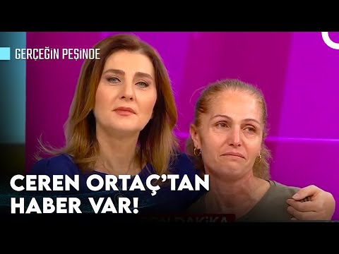 Ceren Ortaç Bulundu Mu? | Gerçeğin Peşinde