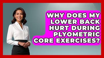 Why Does My Lower Back Hurt During Plyometric Core Exercises? - Running Beyond Limits