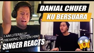 Danial Chuer - Ku Bersuara | SINGER REACTION