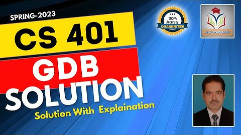 CS401 GDB  Solution 2023 by Sohail  | CS401 GDB solution Spring 2023 100% Perfect Solution