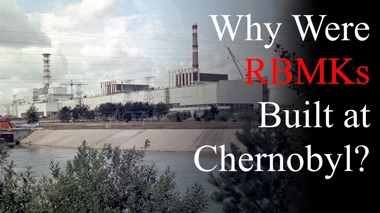 Почему реакторы РБМК были построены в Чернобыле?