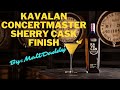 Kavalan ConcertMaster Sherry Cask Finish Review 中文字幕 噶瑪蘭山川首席雪莉風味桶 分享 By 麥芽奶爸 Kavalan ConcertMaster Sherry Cask Finish Review 中文字幕 噶瑪蘭山川首席雪莉風味桶 分享 By 麥芽奶爸
