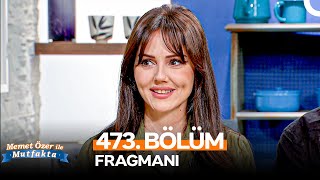 Memet Özer Ile Mutfakta 473. Bölüm Fragmanı Öykü Cengiz, Tolga Güleç
