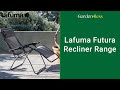 Lafuma Futura Recliner Range - A Closer Look At