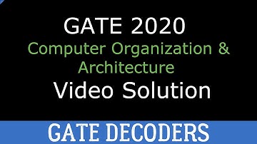 GATE 2020| computer organization and architecture video solution | COA Paper gate 2020