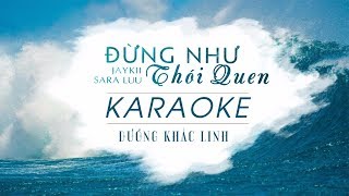 Đừng Như Thói Quen Karaoke Beat Chuẩn | Jaykii ft. Sara Luu chords