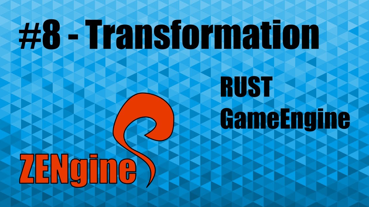 Rust Game Engine #8 - Transformation - YouTube