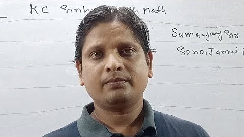 Indefinite Integration Kc Sinha Math Ex19.7