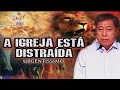 ESTAMOS no FIM E A IGREJA está DISTRAÍDA, com as COISAS do MUNDO - Pedro Dong