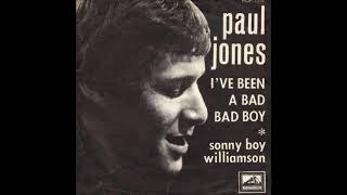 Paul Jones - Ive Been A Bad Bad Boy 1967