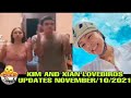 KIM AND XIAN LOVEBIRDS UPDATES NOVEMBER/10/2021