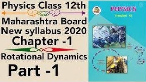 Rotational dynamics class 12 Physics part-1 ch-1 science new syllabus maharashtra board HSC UCM