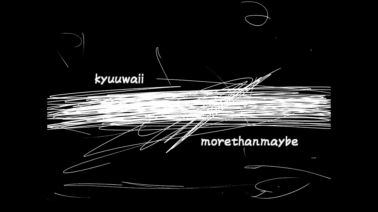 Watch kyuuwaii - morethanmaybe (visualiser) on YouTube Watch kyuuwaii - morethanmaybe (visualiser) on YouTube