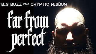Big Buzz - Far From Perfect feat. Cryptic Wisdom