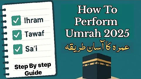 How To Perform Umrah 2025 | Step by Step Umrah Guide | Umrah Karne Ka Tarika | Arkan & Dua 