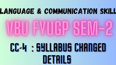 VBU CC-4 Syllabus change | Language and Communication Skills | Section 4 Deleted | FYUGP SEM-2 |
