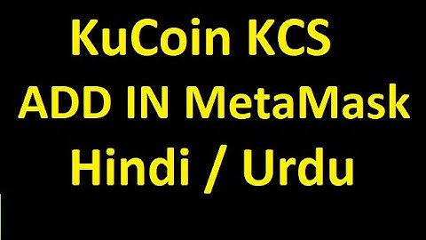 How to add kucoin community chain in metamask|how to add kcs in metamask|kcs coin