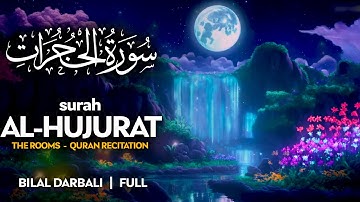 Surah Al Hujurat (سورة الحجرات) - القارئ بلال دربالي  | Bilal Darbali (4K)