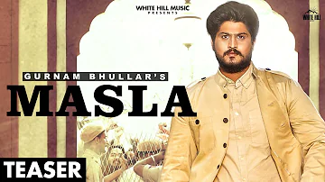 GURNAM BHULLAR : Masla (Official Teaser) Khushi Chaudhary | Desi Crew | Releasing on 16 August