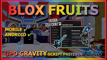 BLOX FRUITS Script No Key UPDATE GRAVITY AUTO FARM, MASTERY FARM, SEA EVENT, V4 DRACO, VOLCANO ☄️⭐