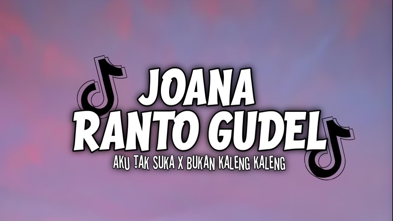DJ JOANNA X RANTO GUDEL X BUKAN KALENG KALENG X AKU TAK BISA FULL SONG ...