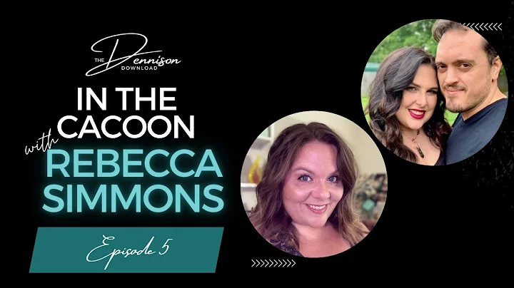 Episode 5: In The Cocoon with Rebecca Simmons