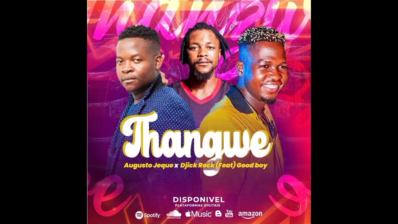 Augusto jeque ft Good Boy & Djick Rock _ thangwe ( audio oficial) 2024