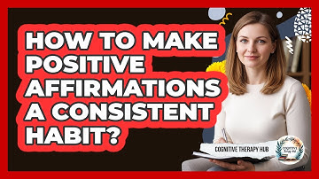 How To Make Positive Affirmations A Consistent Habit?