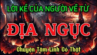 Câu Chuyện Rùng Rợn Khủng Khiếp Qua Lời Kể Của Người Về Từ Địa Ngục- Chuyện Tâm Linh Có Thật