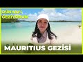 Dünyayı Geziyorum - Mauritius Adası | 20 Mart 2022