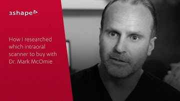 How I researched which intraoral scanner to buy with Dr. Mark McOmie