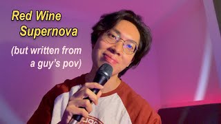 Red Wine Supernova but Written From A Guys Perspective  Chappell Roan Cover