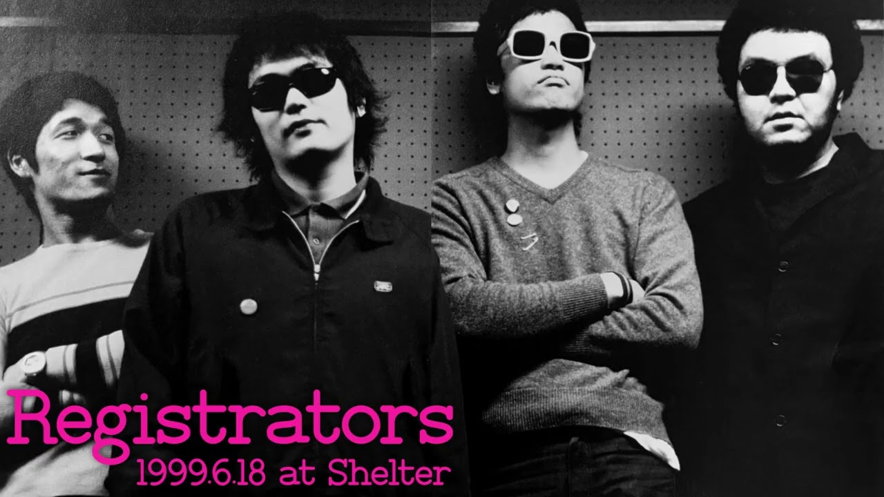 Full Set Live】Registrators・1999.6.18・Shimokitazawa Shelter