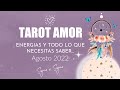 ⭐️TODOS LOS SIGNOS ENERGIAS, ADVERTENCIAS, LO INESPERADO Y MAS ✨🌈🔮 AGOSTO 2022👉🏼TAROT AMOR Y MAS