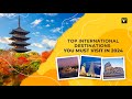 Top international destinations you must visit in 2024  veena world