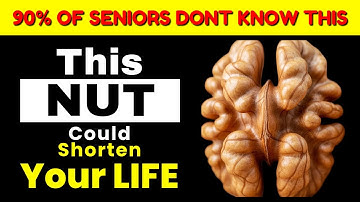 Seniors Over 60: 4 Nuts You MUST Eat and 4 You Should NEVER Touch | Senior Health & Nutrition Tips