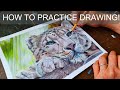 Six steps to actually improve your drawing