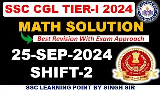 SSC CGL PRE 2024 || CGL (25 SEP, 2024 Shift-2) Math Solved Paper by Singh Sir || #cglmath2024