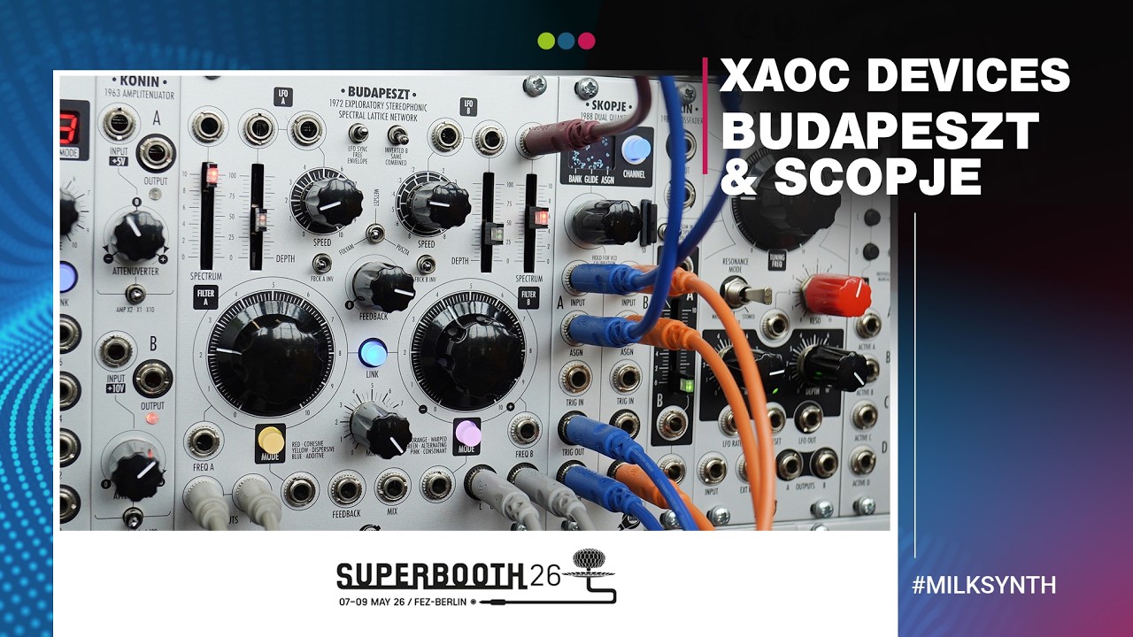 Xaoc Devices Presents SKOPJE & BUDAPESZT at Superbooth 2026 - YouTube