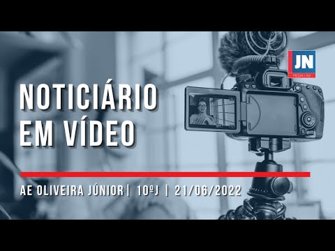 Noticiário em Vídeo - Agrupamento de Escolas Oliveira Júnior (10ºJ) - 21/06 | Media Lab JN