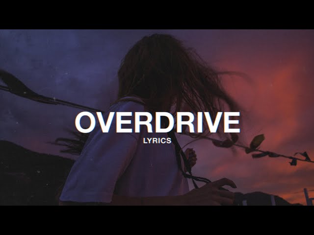 Hippie Sabotage - OVERDRIVE (Lyrics) class=