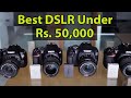 Best DSLR under 50000 in 2020: Which one to buy?