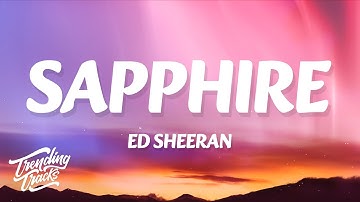 Ed Sheeran - Sapphire (Lyrics)