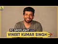 Vineet Kumar Singh | Mukkabaaz | In the Spotlight