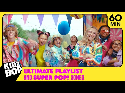 1 Hour of KIDZ BOP Ultimate Playlist & KIDZ BOP Super POP! Songs!